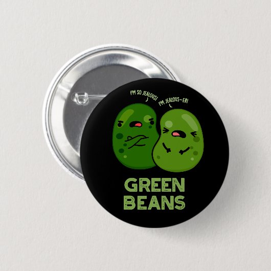 Grüne Bohnen Funny Jealous Bean Pub Dark BG Button (Vorne & Hinten)