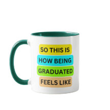 Grüne Combo-Tasse SO_THIS_IS_HOW_BEING_GRADUATED_F