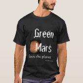 Grüne Mars, retten den Planeten T-Shirt (Vorderseite)