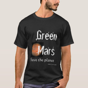 Grüne Mars, retten den Planeten T-Shirt