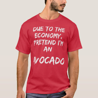 Grüne Ökonomie behauptet, ein Avocado zu sein, lei T-Shirt