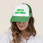 GRÜNE/WEISSE TRUCKER HAT: "ICH TUN NUR GRÜNE DINGE TRUCKERKAPPE (Beispiel)