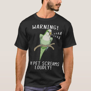 Grüner Quaker-Papagei warnt meine Pet-Schreie laut T-Shirt