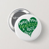 Grünes Herz (umarmen Sie einen Baum) Button (Vorne & Hinten)