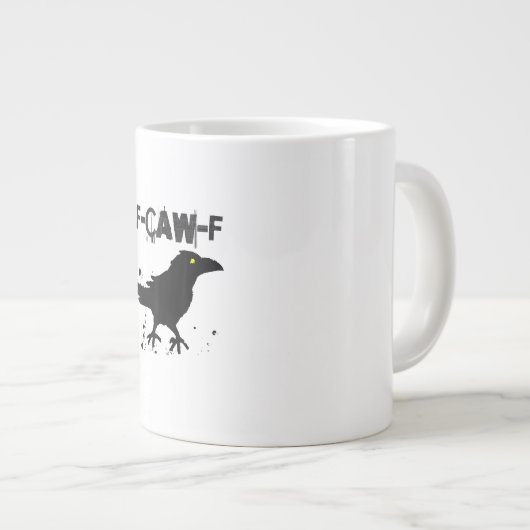 Grunge-Kaffee F-Caw-F Krähe Erwachsenen Humor Graf Jumbo-Tasse (Vorderseite Rechts)