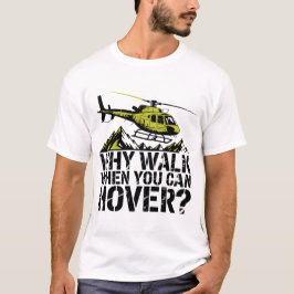 Grunge Military Helicopter Hover Quote Design T-Shirt