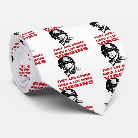 Grunt, sie werden viel mehr Jungfrauen brauchen Krawatte (Gerollt)