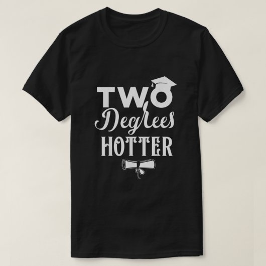 Gruppe von zwei Grad Hotter Abschluss Geschenk T-Shirt (Design vorne)