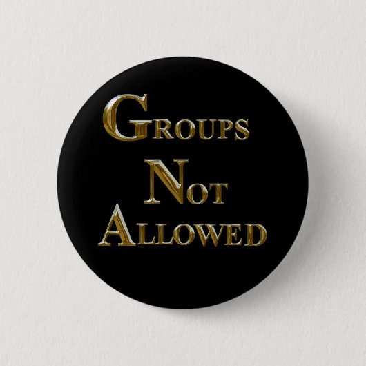 GRUPPEN NICHT ZULÄSSIG BUTTON (Vorderseite)