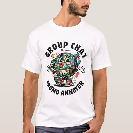 Gruppenchat-Promo-Nervensäge T-Shirt (Vorderseite)