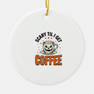 Gruselig bis Kaffee Vintage Halloween Kaffee Shirt Keramik Ornament