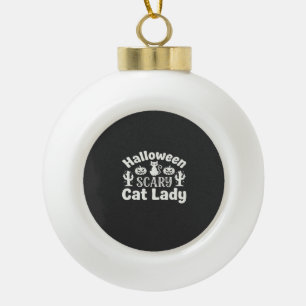 Gruselige Halloween Katzenlady_1 Keramik Kugel-Ornament