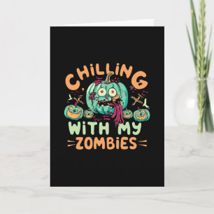 Gruseliges Halloween-Kostüm: Chilling With My Zomb Karte