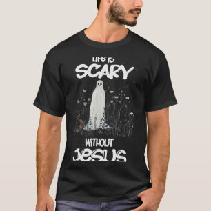 Gruseliges Leben ist ohne Jesus christlich Hallowe T-Shirt
