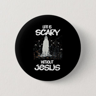 Gruseliges Leben ist ohne Jesus christliches Hallo Button