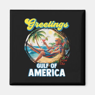 Gruß aus dem Golf von Amerika Trump Magnet