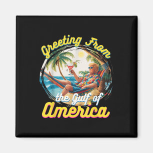 Gruß aus dem Golf von Amerika Trump Magnet
