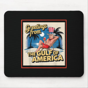 Gruß aus dem Golf von Amerika Trump Patrio Mousepad