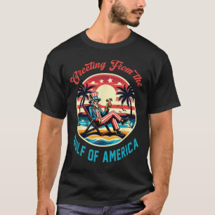 Gruß aus dem Golf von Amerika Trump Patrio T-Shirt