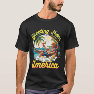 Gruß aus dem Golf von Amerika Trump Patrio T-Shirt