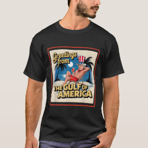 Gruß aus dem Golf von Amerika Trump Patrio T-Shirt