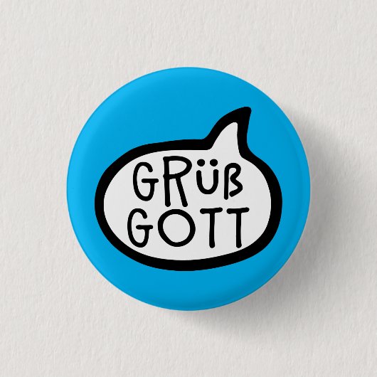 Grüß Gott Bayerischer Grußwort-Blase Button (Vorderseite)