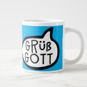 Grüß Gott, Deutscher Hallo, Österreich, Bayern, Sc Jumbo-Tasse (Rechts)