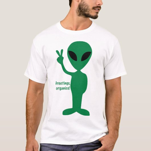 Grüße, Organische! T-Shirt (Vorderseite)