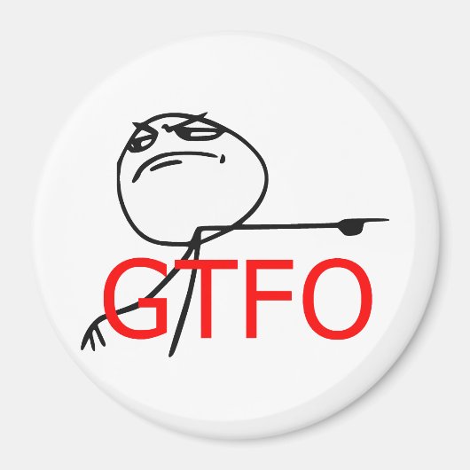 GTFO-Typ Rage Comic Meme entfernen Magnet (Vorne)