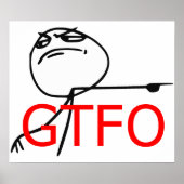 GTFO-Typ Rage Comic Meme entfernen Poster (Vorne)