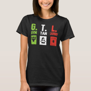 GTL Shirt - Gym Tan Wäscherei Funny GTL 1