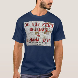 GTMO Füttre keine Iguanas Banana Rats Guantanamo B T-Shirt