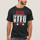 GTO- oder GTFO-Poker T-Shirt (Vorderseite)