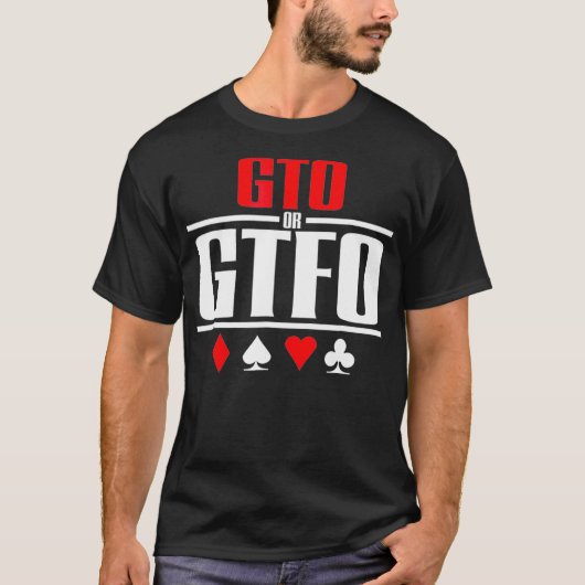 GTO- oder GTFO-Poker T-Shirt (Vorderseite)