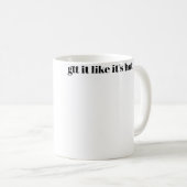 Gtt It Like Its Hot Kaffeetasse (VorderseiteRechts)