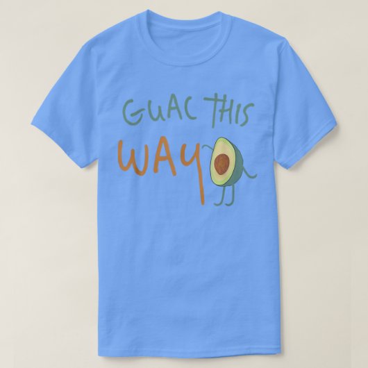 Guac This Way  Walking Avocado Guacamole Shirt  (Design vorne)