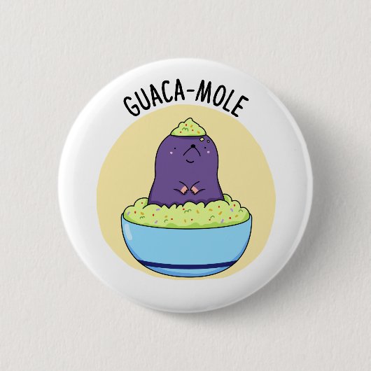Guacamole Funny Mole in Guacamole Dip PUn Button (Vorderseite)