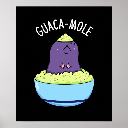 Guacamole Funny Mole in Guacamole Dip Pun Dark BG Poster (Vorne)