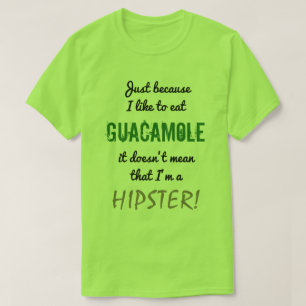 GUACAMOLE gemein keinen HIPSTER! T-Shirt