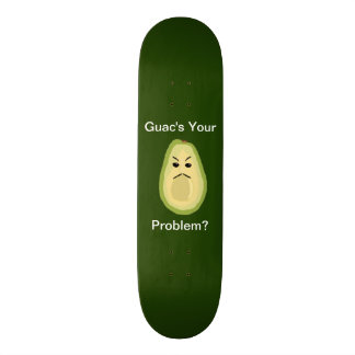 Guacs Ihr Problem? Skateboard