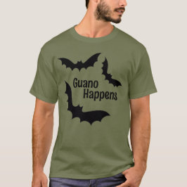 Guano Happens T-Shirt