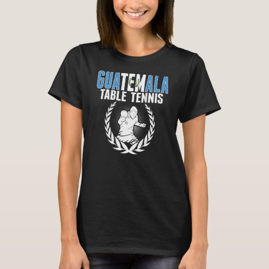 Guatemala Table Tennis  Guatemalan Ping Pong Suppo T-Shirt (Vorderseite)