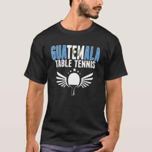 Guatemala Tischtennis Guatemala Ping Pong Suppo T-Shirt