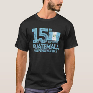 Guatemala - Unabhängigkeit am 15. September T-Shirt
