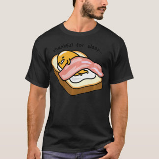 Gudetama dankbar für Schlaf Toasty T-Shirt