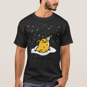 Gudetama das Lazy Egg Es ist Meh mein Geburtstagsk T-Shirt