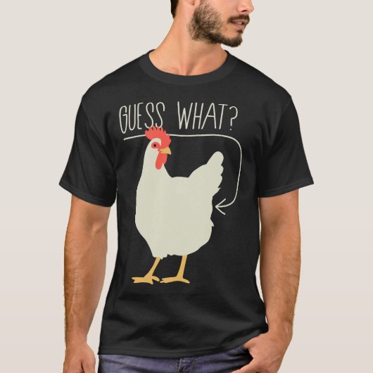 Guess what Chicken butt 706 T-Shirt (Vorderseite)