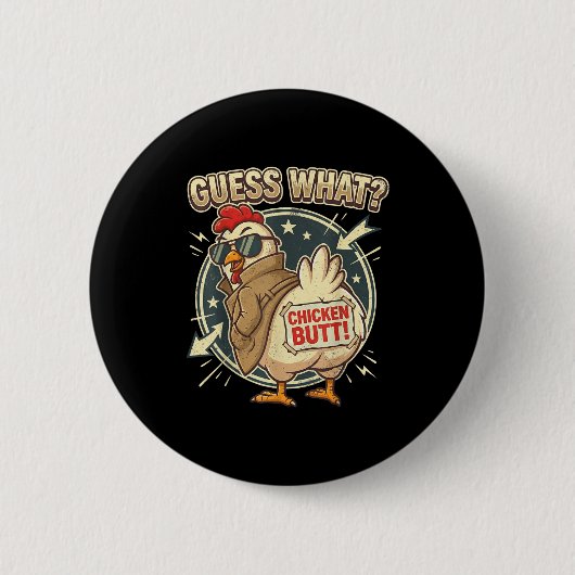 Guess What Chicken Butt  Button (Vorderseite)