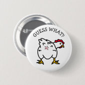Guess What? Chicken Butt, Chicken Humor Joke Button (Vorne & Hinten)