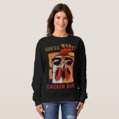 Guess What Chicken Butt  DadSiblingsFriends Humor Sweatshirt (Vorne ganz)